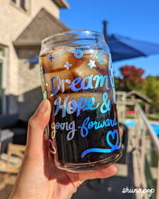 Load image into Gallery viewer, Dream, Hope, & Going Forward beer can glass